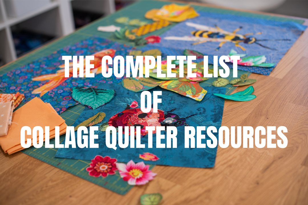 The Complete List of Collage Quilter Resources